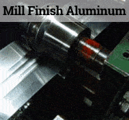 Mill finish Aluminum